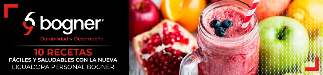 10 Recetas Fáciles y Saludables con la Nueva Licuadora Personal Bogner