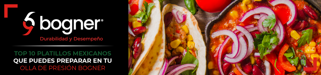 Top 10 de platillos mexicanos que puedes preparar en tu olla de presión Bogner